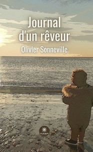 Olivier Sonneville - Journal d’un rêveur.