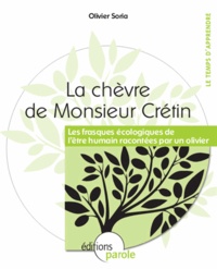 Olivier Soria - La chèvre de M. Crétin - Les frasques écologiques de l'être humain racontées par un olivier.