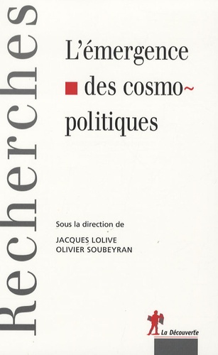 Olivier Soubeyran et Jacques Lolive - L'émergence des cosmopolitiques.