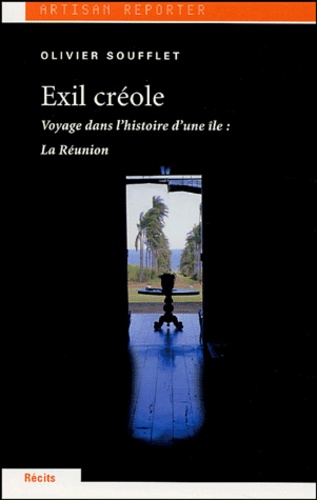 Olivier Soufflet - Exil créole.