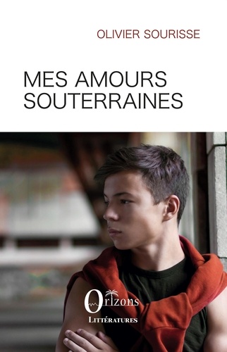 Olivier Sourisse - Mes amours souterraines.