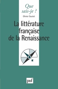 Olivier Soutet - La littérature française de la Renaissance.