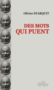 Olivier Starquit - Des mots qui puent.