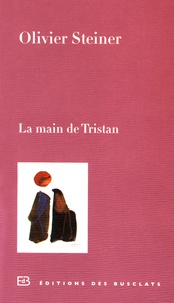 Olivier Steiner - La main de Tristan.