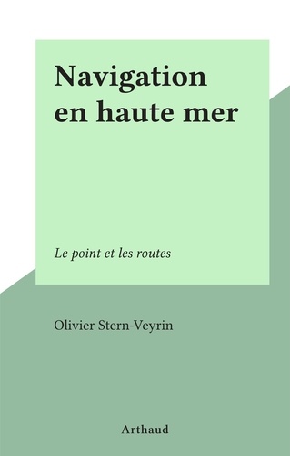 Navigation en haute mer. Le point et les routes