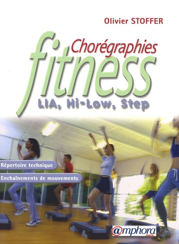 Olivier Stoffer - Chorégraphies Fitness - LIA, Hi-Low, Step.