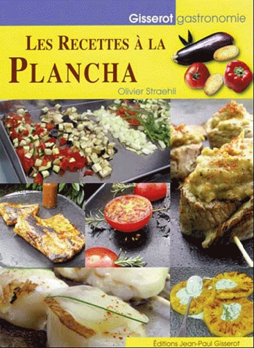 Olivier Straëhli - Les recettes à la plancha.