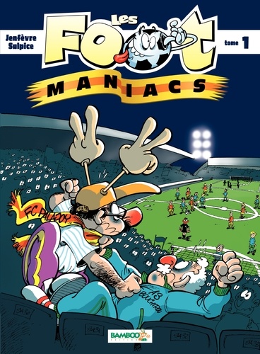 Les Footmaniacs Tome 1