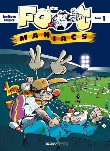 Les Footmaniacs Tome 1
