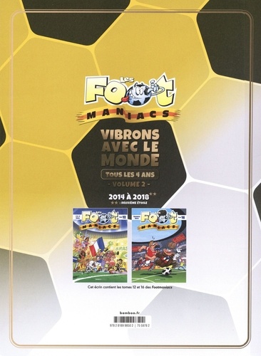 Les Footmaniacs  Vibrons avec le monde tous les 4 ans Volume 2. Pack en 2 volumes : Tome 12 ; Tome 16