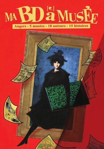 Ma BD à Musée. Angers - 5 musées - 18 auteurs - 15 histoires