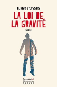 Olivier Sylvestre - La loi de la gravité.