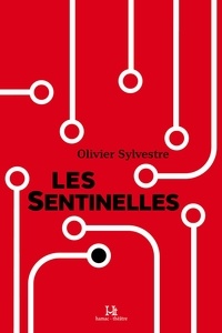 Olivier Sylvestre - Les Sentinelles.