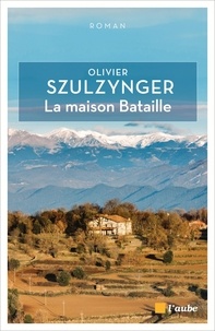 Olivier Szulzynger - La maison Bataille.