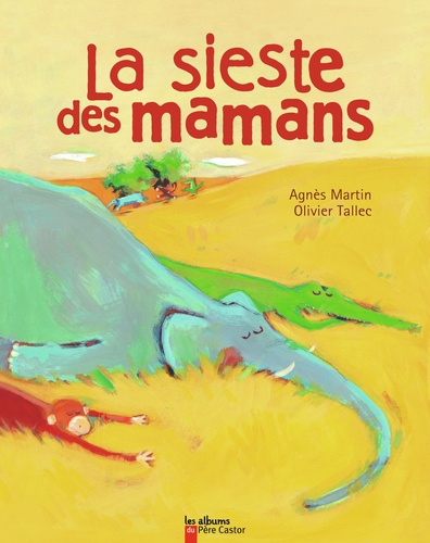 Olivier Tallec et Agnès Bertron - La Sieste Des Mamans.