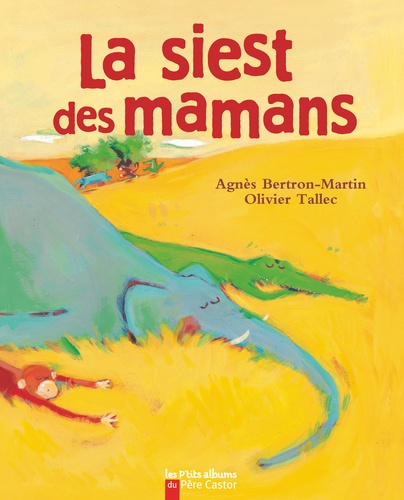 Olivier Tallec et Agnès Bertron - La Sieste Des Mamans.