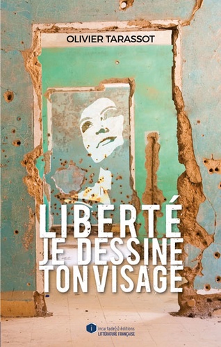 Olivier Tarassot - Liberté, je dessine ton visage.