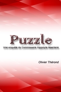 Olivier Thérond - Puzzle - Une enquête du Commissaire Hippolyte Maertens.