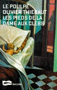 Olivier Thiébaut - Les pieds de la dame aux clebs.