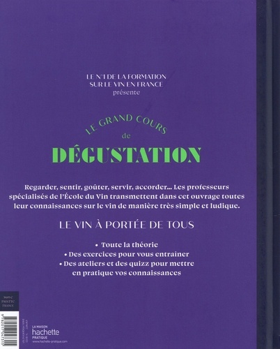 Le grand cours de dégustation - Ecole du vin de France. 120 leçons pour déguster comme un expert