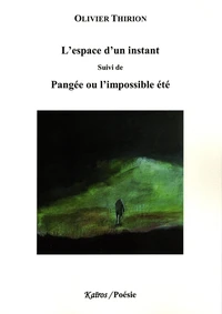 L'espace d'un instant suivi de Pangée ou l'impossible été