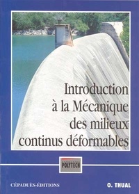 Olivier Thual - Introduction à la mécanique des milieux continus déformables.