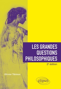 Olivier Tibloux - Les grandes questions philosophiques.