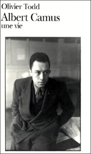 Olivier Todd - Albert Camus. Une Vie.