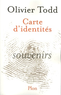 Olivier Todd - Carte d'identités - Souvenirs.