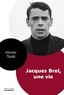 Olivier Todd - Jacques Brel - Une vie.