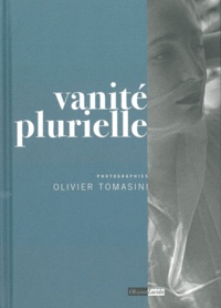 Olivier Tomasini - Vanité plurielle.
