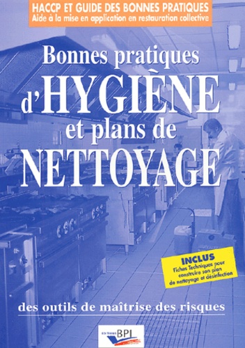 Olivier Tondusson et Roger Mérouze - Les Bonnes Pratiques D'Hygiene Et Plans De Nettoyage Des Outils De Maitrise Des Risques.