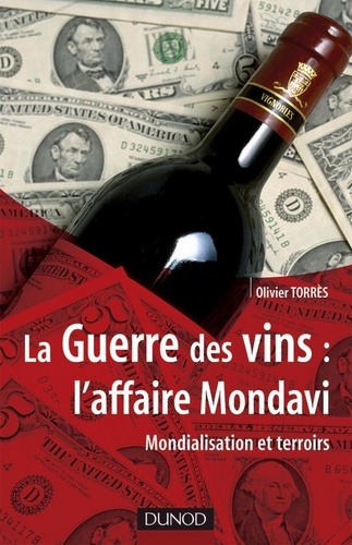 La Guerre des vins : l'affaire Mondavi. Mondialisation et terroirs