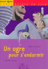 Olivier Tossan et Marc Cantin - Un ogre pour s'endormir.