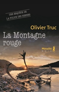 Olivier Truc - La Montagne rouge.