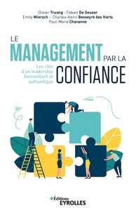 Olivier Truong et Fabien de Geuser - Le management par la confiance - Les clés d'un leadership bienveillant et authentique.