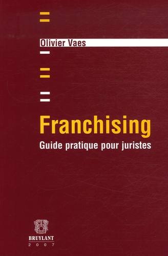 Olivier Vaes - Franchising - Guide pratique pour juristes.