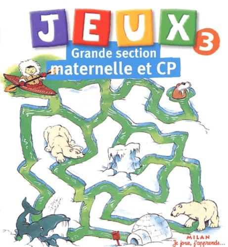 Olivier Vaillon - Jeux Grande Section Maternelle Et Cp. Volume 3.