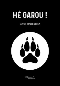 Olivier Vander Meiren - Hé Garou !.