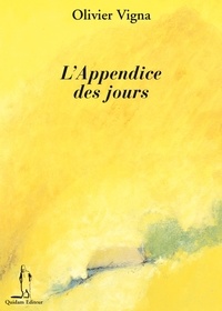 Olivier Vigna - L'appendice des jours.