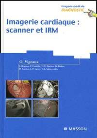 Olivier Vignaux - Imagerie cardiaque : scanner et IRM.