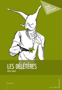 Olivier Vignot - Les délétères.