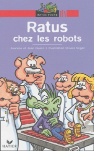 Olivier Vogel et Jean Guion - Ratus chez les robots.