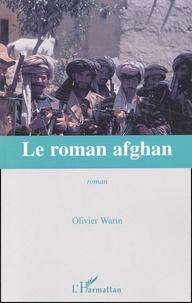 Olivier Warin - Le Roman Afghan.