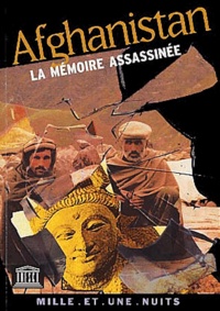 Olivier Weber - Afghanistan, La mémoire assassinée - Colloque "Patrimoines d'Asie centrale" Unesco, 2 mars 2001.