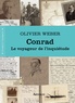 Olivier Weber - Conrad - Le voyageur de l'inquiétude.