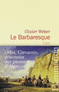 Olivier Weber - Le Barbaresque.