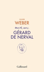 Téléchargez des ebooks gratuitement pour mobile Ma vie avec Gérard de Nerval in French 9782073051974