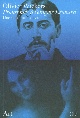 Proust face à l'énigme Léonard. Une saison au Louvre