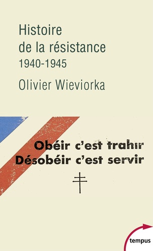 Olivier Wieviorka - Histoire de la résistance - 1940-1945.